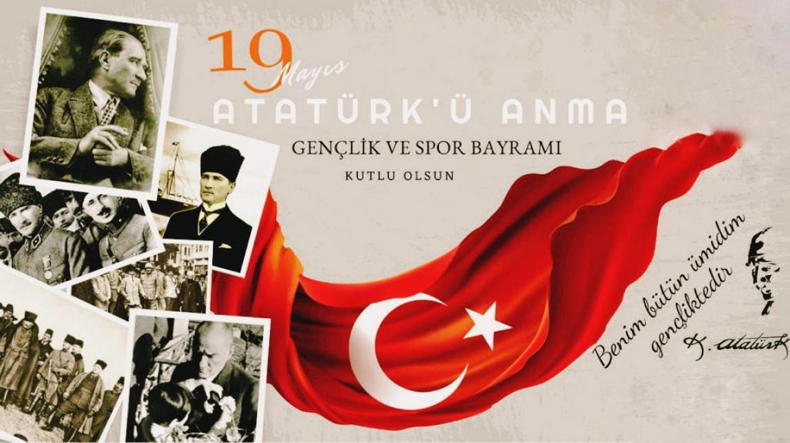 19 MAYIS ATATÜRK'Ü ANMA GENÇLİK VE SPOR BAYRAMI KUTLU OLSUN.